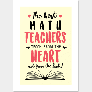 The best Math Teachers teach from the Heart Quote Posters and Art